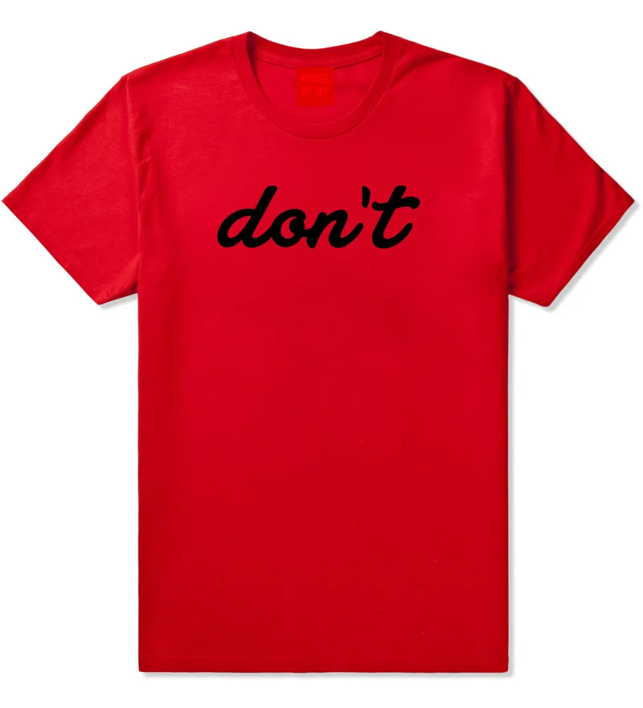 Dont Script Printed Mens T-Shirt