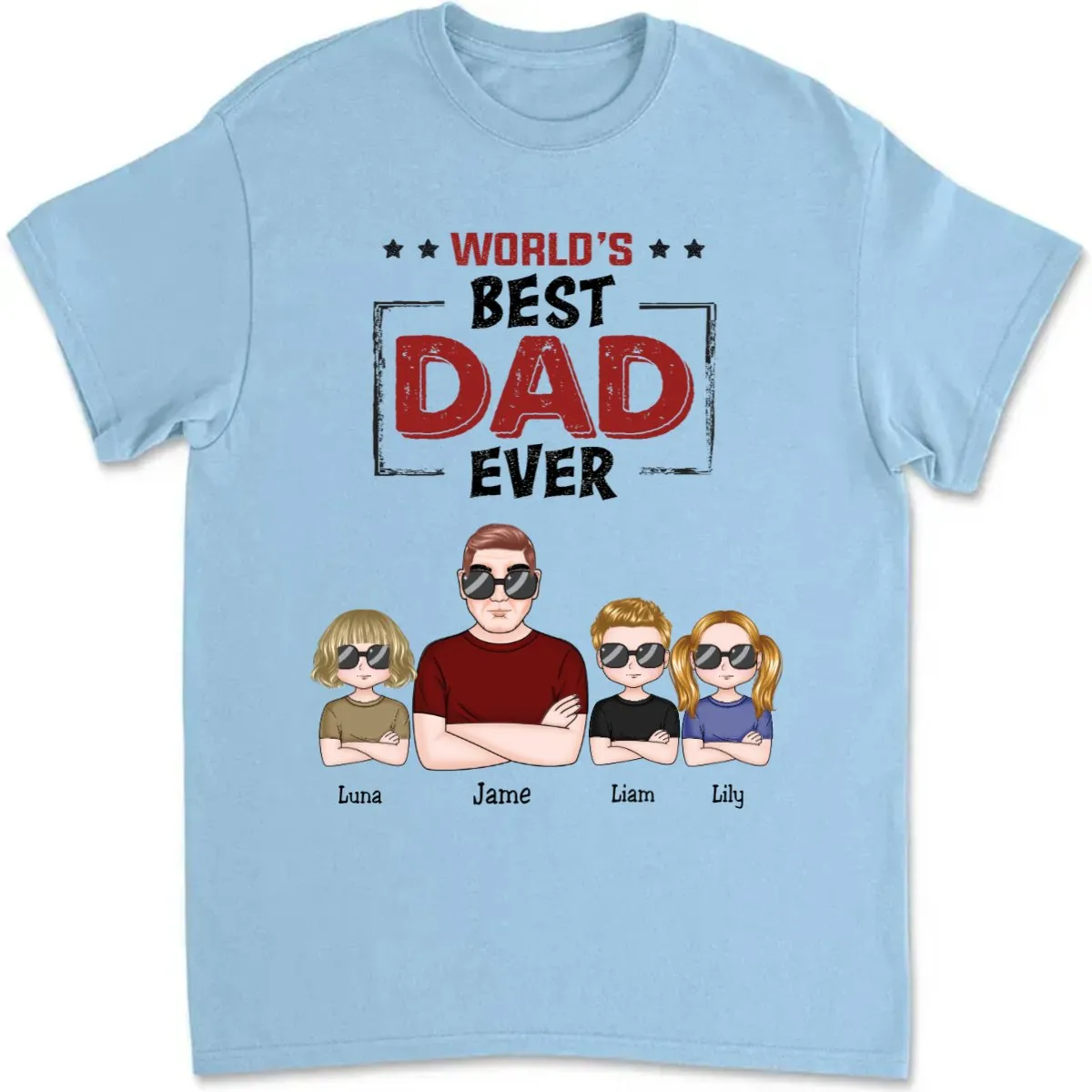 Father's Day- World's Best Dad Ever - Personalized T-Shirt