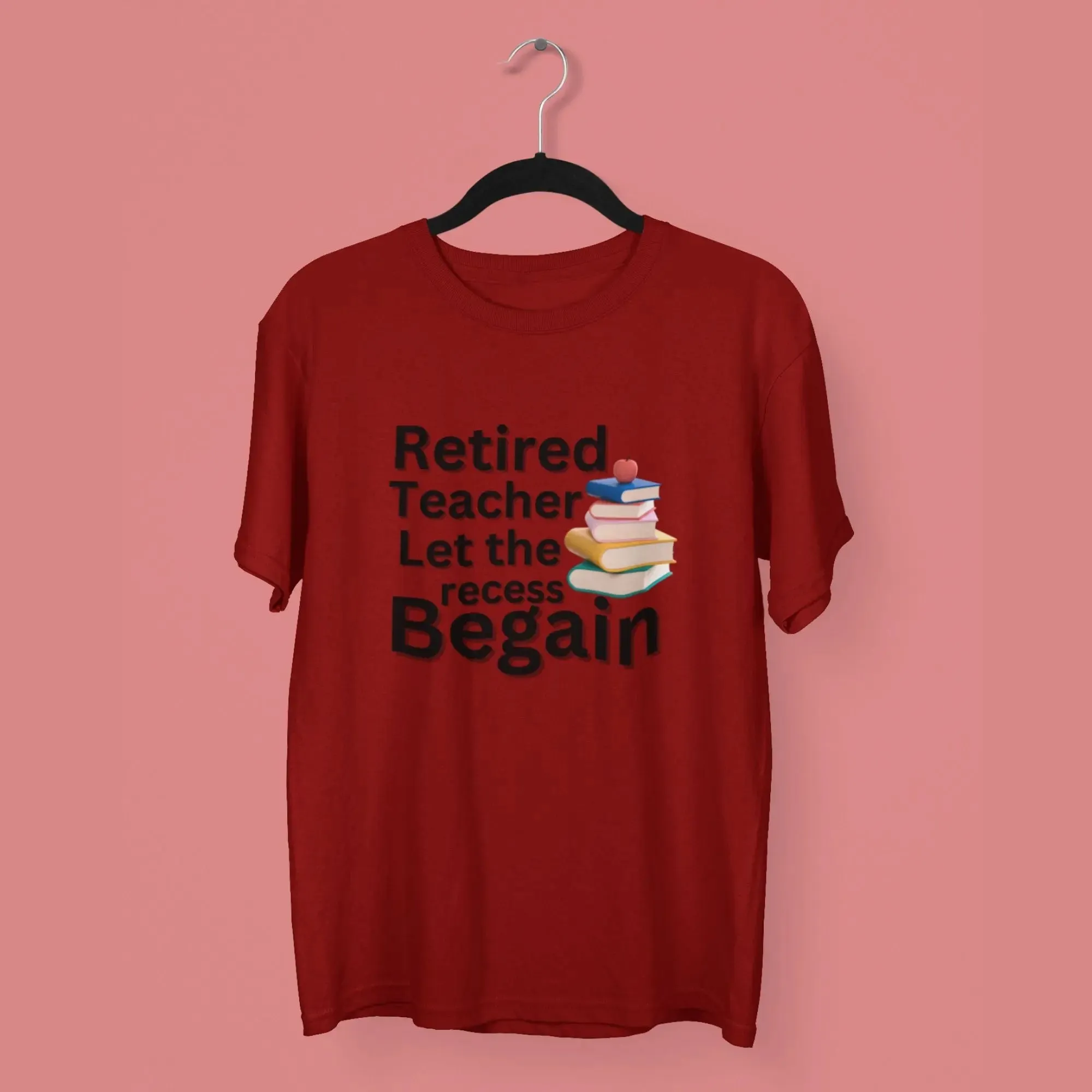 Retired Teacher let the recess begain unisex round neck half sleeves classic t-shirt