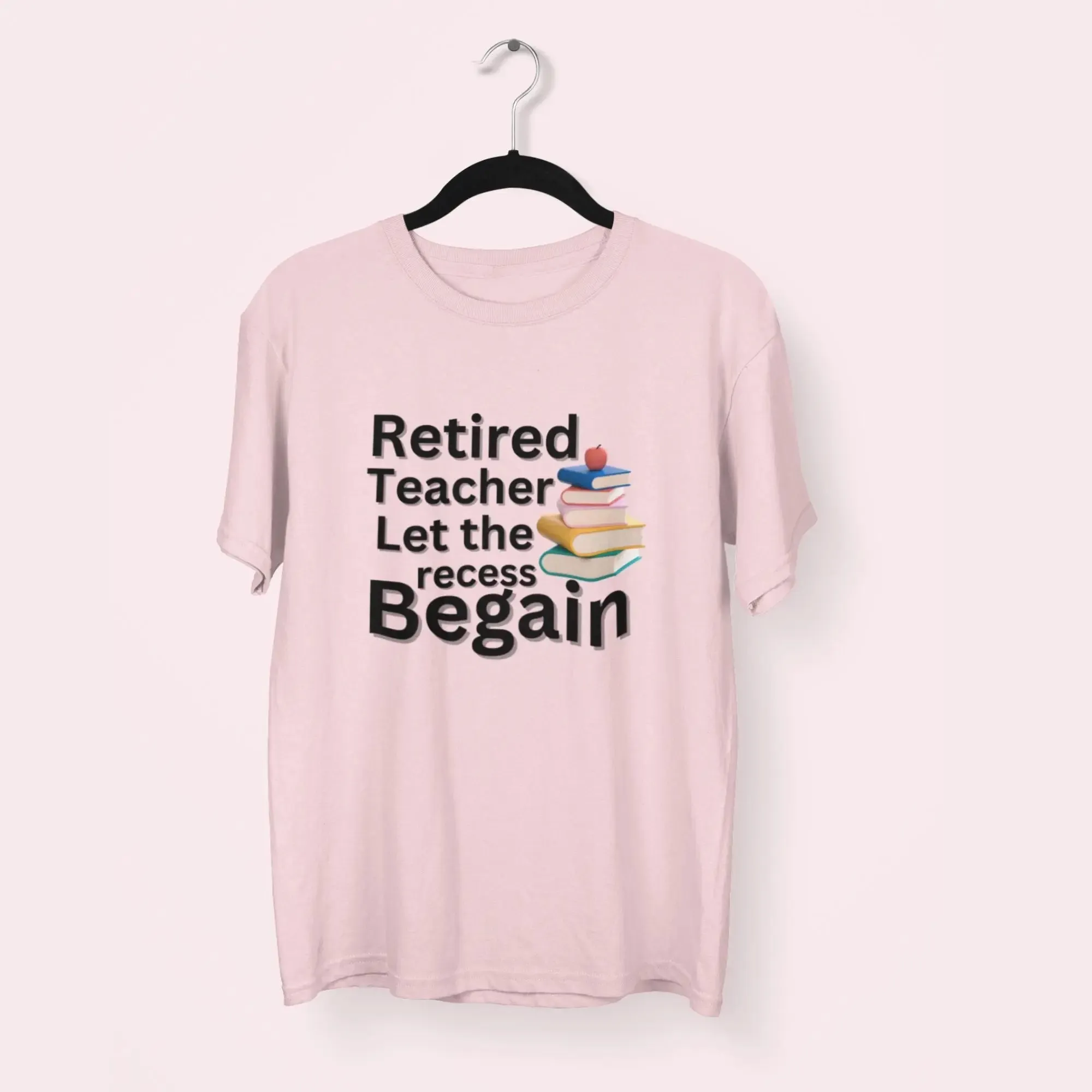 Retired Teacher let the recess begain unisex round neck half sleeves classic t-shirt