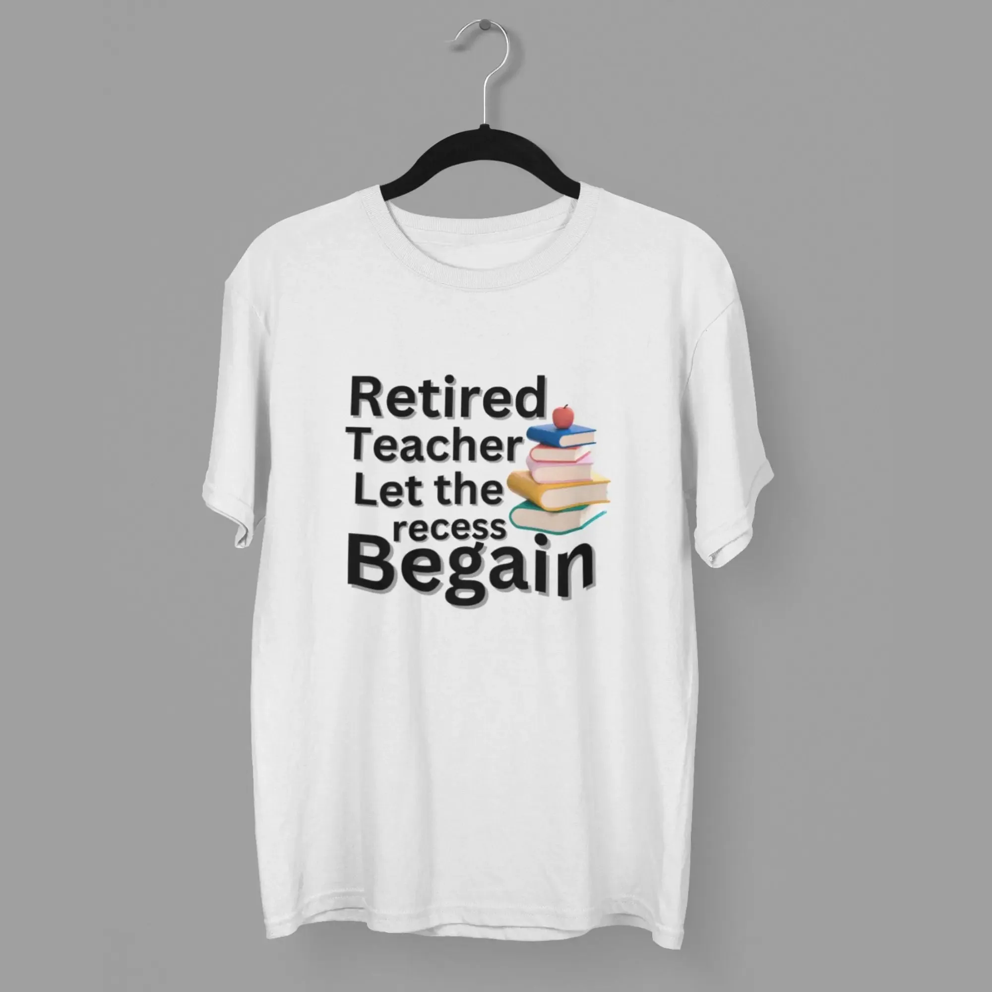 Retired Teacher let the recess begain unisex round neck half sleeves classic t-shirt