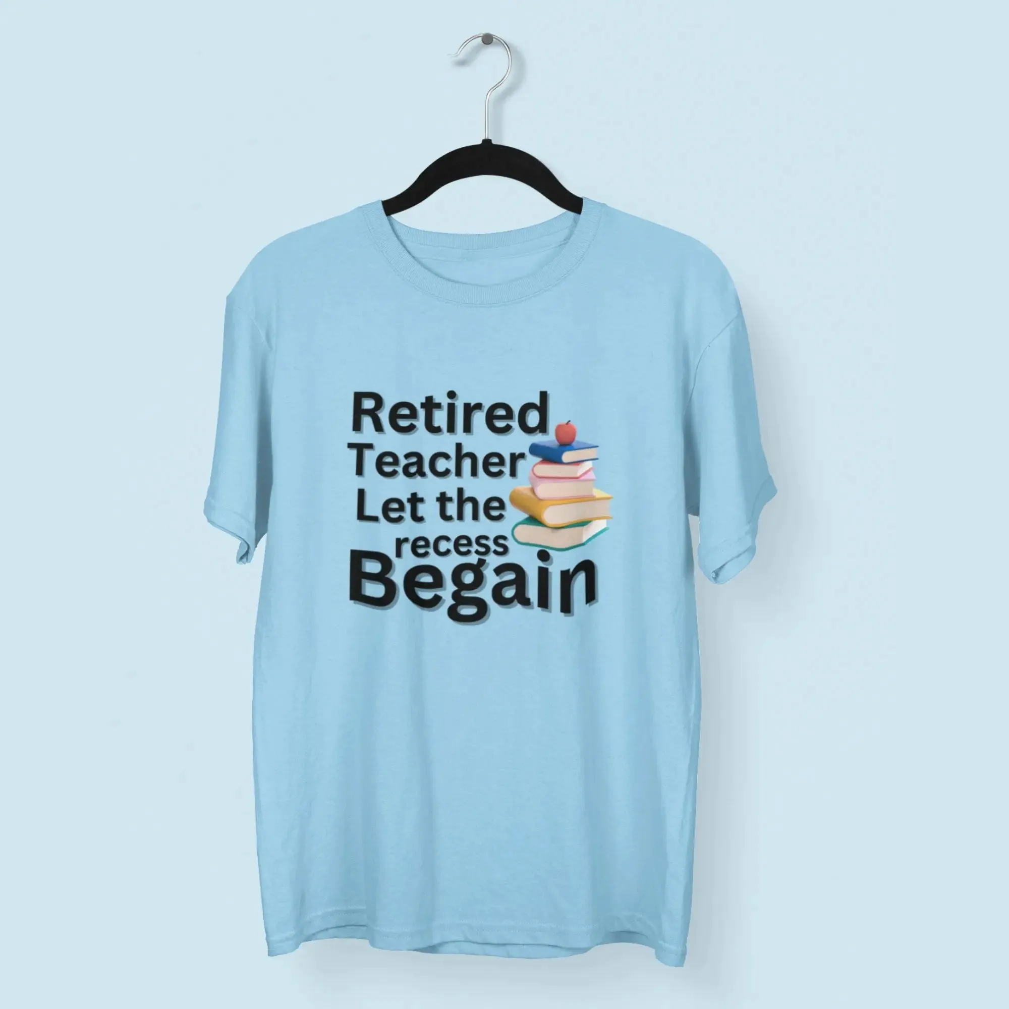 Retired Teacher let the recess begain unisex round neck half sleeves classic t-shirt