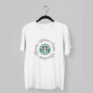 Without coffee something missing classic t-shirt